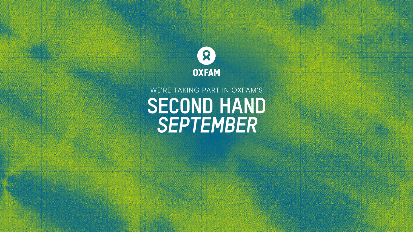 Join us this month in supporting Oxfam’s Second-Hand September